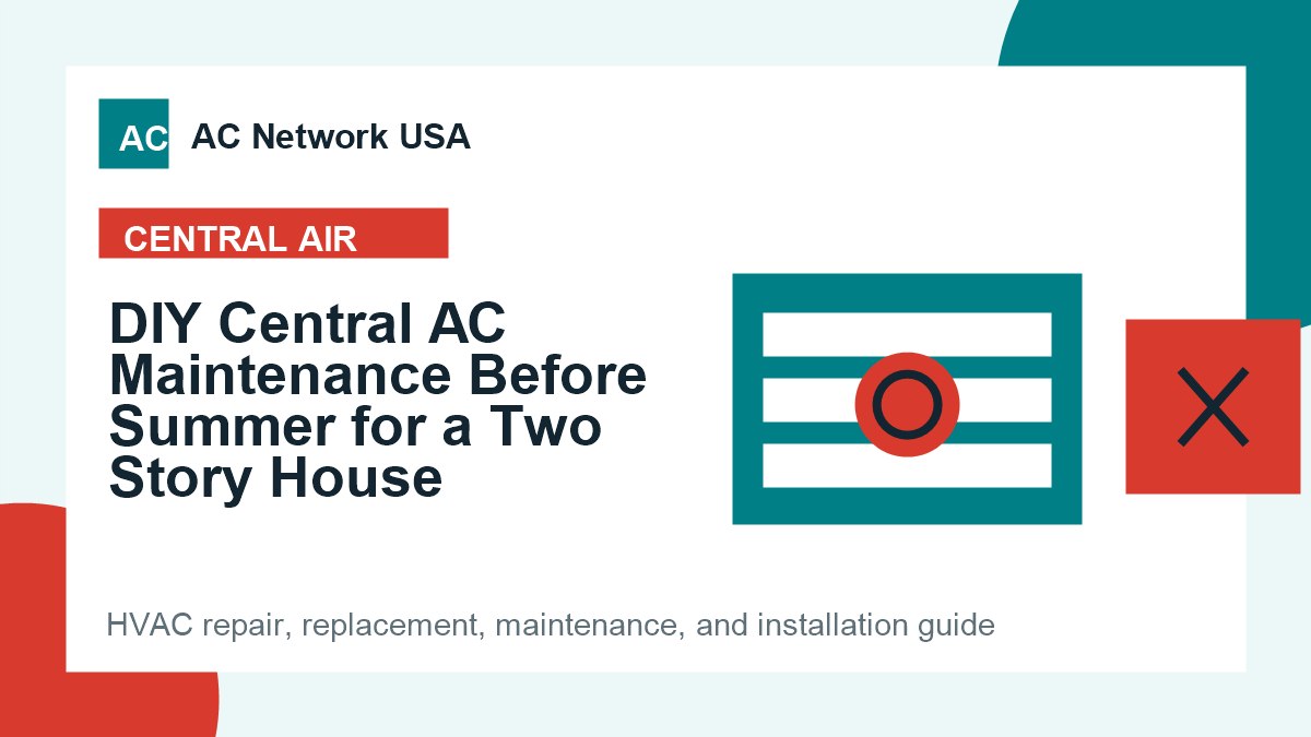 DIY Central AC Maintenance Before Summer for a Two Story House illustrated HVAC guide