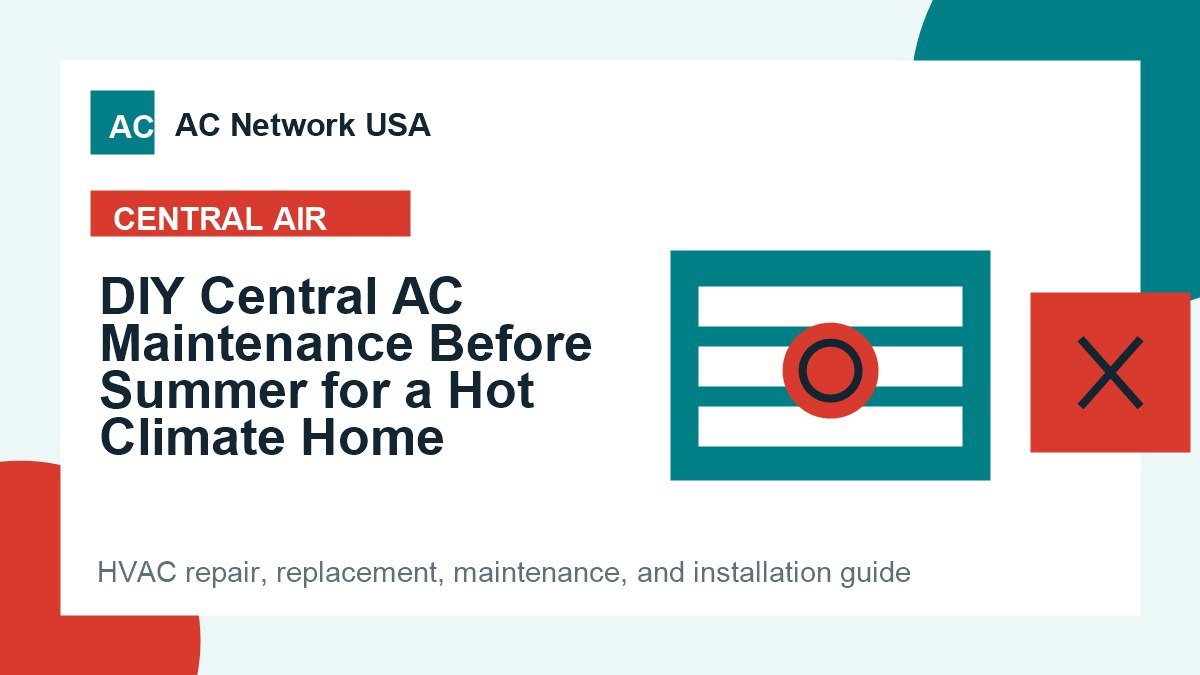 DIY Central AC Maintenance Before Summer for a Hot Climate Home illustrated HVAC guide