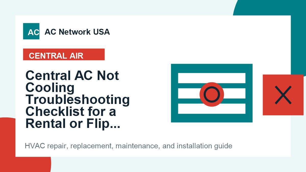 Central AC Not Cooling Troubleshooting Checklist for a Rental or Flip Property illustrated HVAC guide