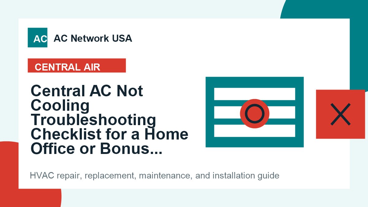 Central AC Not Cooling Troubleshooting Checklist for a Home Office or Bonus Room illustrated HVAC guide