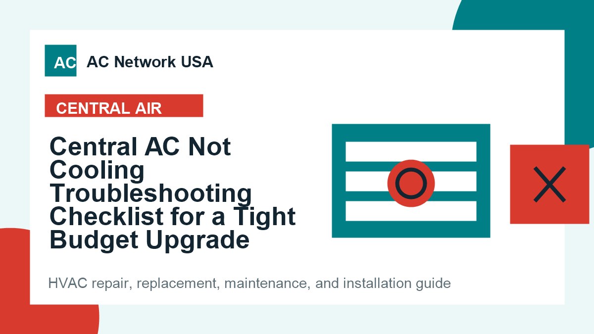 Central AC Not Cooling Troubleshooting Checklist for a Tight Budget Upgrade illustrated HVAC guide
