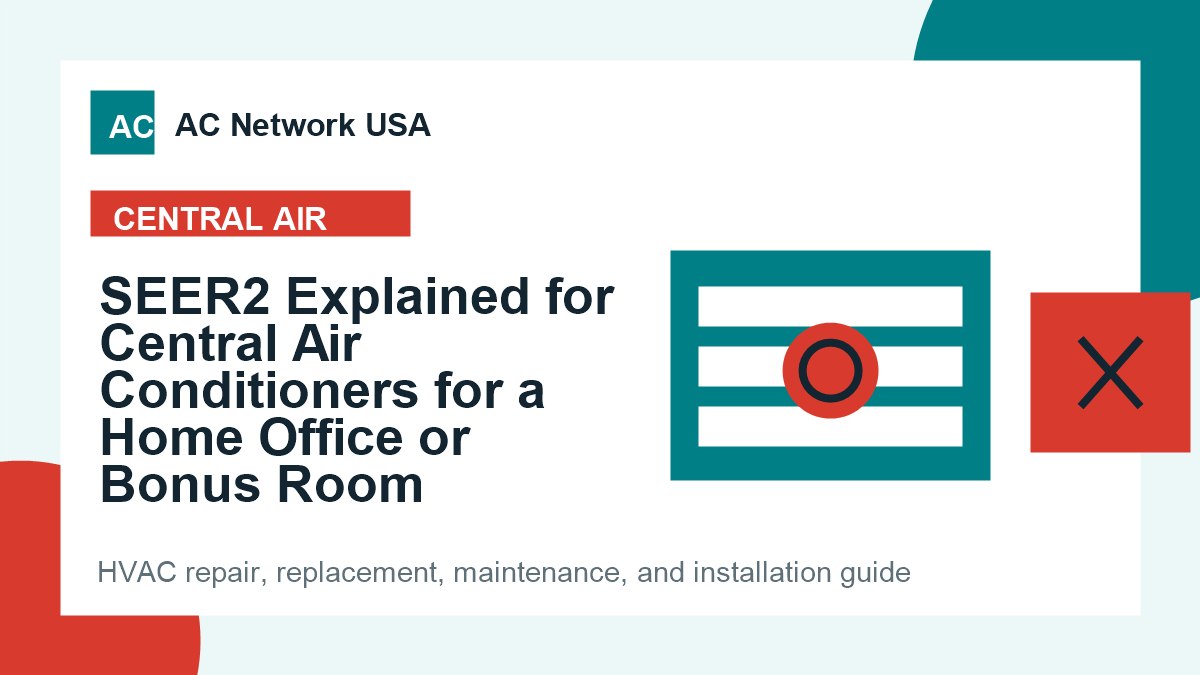 SEER2 Explained for Central Air Conditioners for a Home Office or Bonus Room illustrated HVAC guide