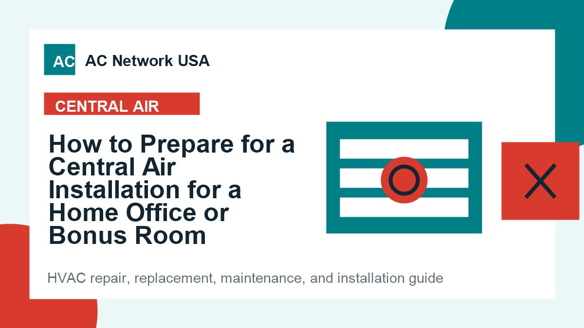 How to Prepare for a Central Air Installation for a Home Office or Bonus Room illustrated HVAC guide