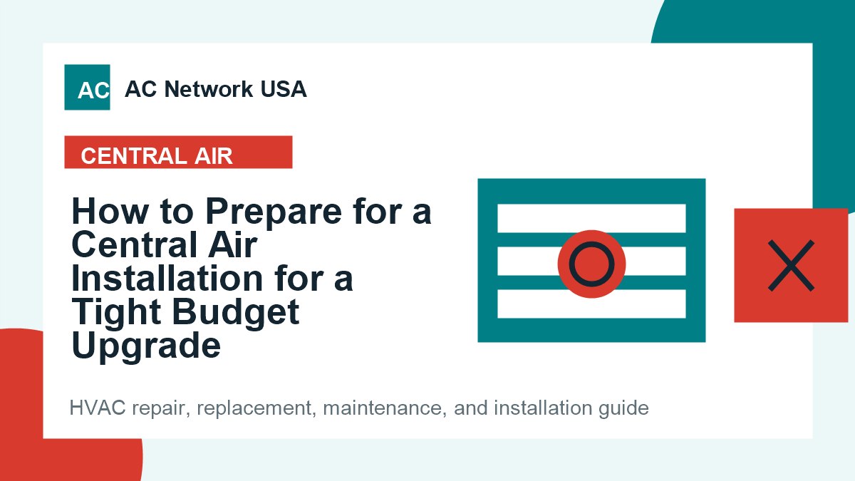 How to Prepare for a Central Air Installation for a Tight Budget Upgrade illustrated HVAC guide
