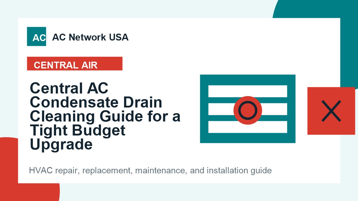 Central AC Condensate Drain Cleaning Guide for a Tight Budget Upgrade illustrated HVAC guide