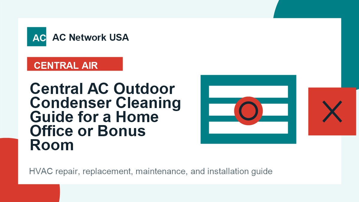 Central AC Outdoor Condenser Cleaning Guide for a Home Office or Bonus Room