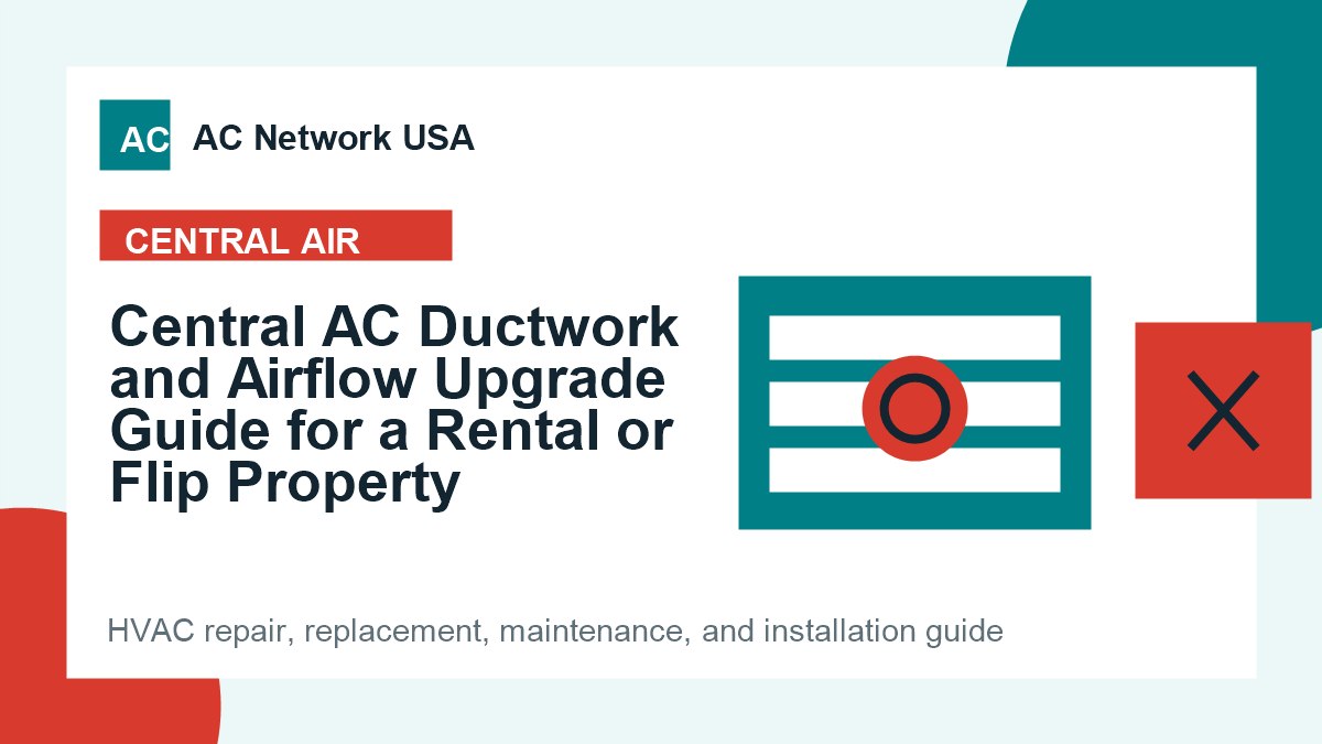 Central AC Ductwork and Airflow Upgrade Guide for a Rental or Flip Property