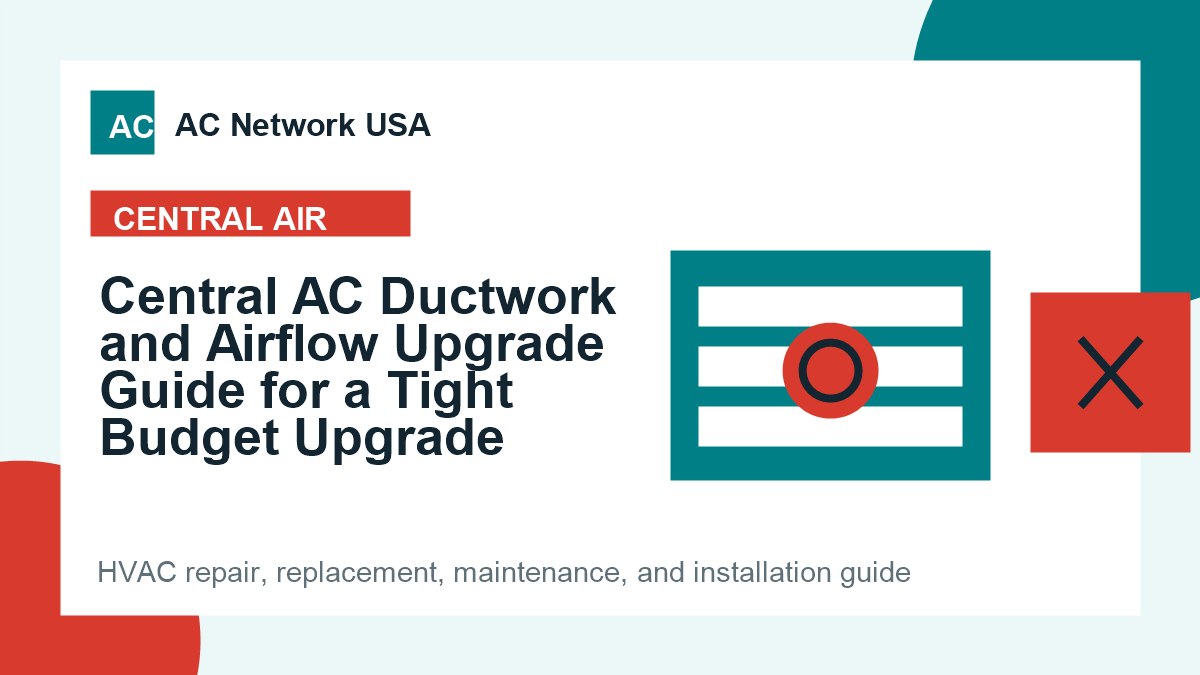 Central AC Ductwork and Airflow Upgrade Guide for a Tight Budget Upgrade