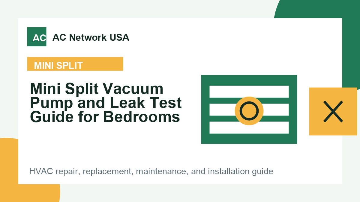 Mini Split Vacuum Pump and Leak Test Guide for Bedrooms illustrated HVAC guide