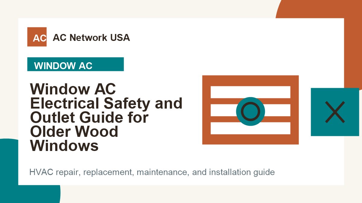 Window AC Electrical Safety and Outlet Guide for Older Wood Windows illustrated HVAC guide