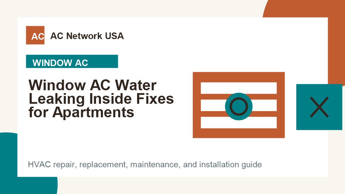 Window AC Water Leaking Inside Fixes for Apartments illustrated HVAC guide