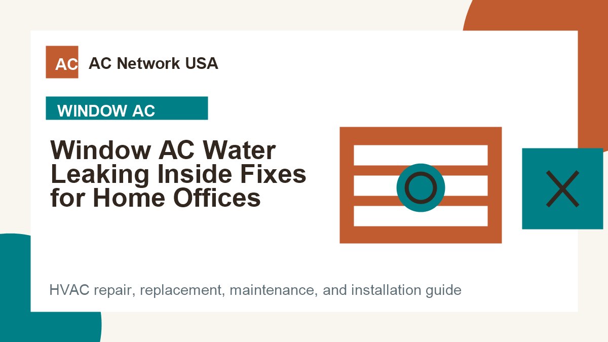 Window AC Water Leaking Inside Fixes for Home Offices illustrated HVAC guide