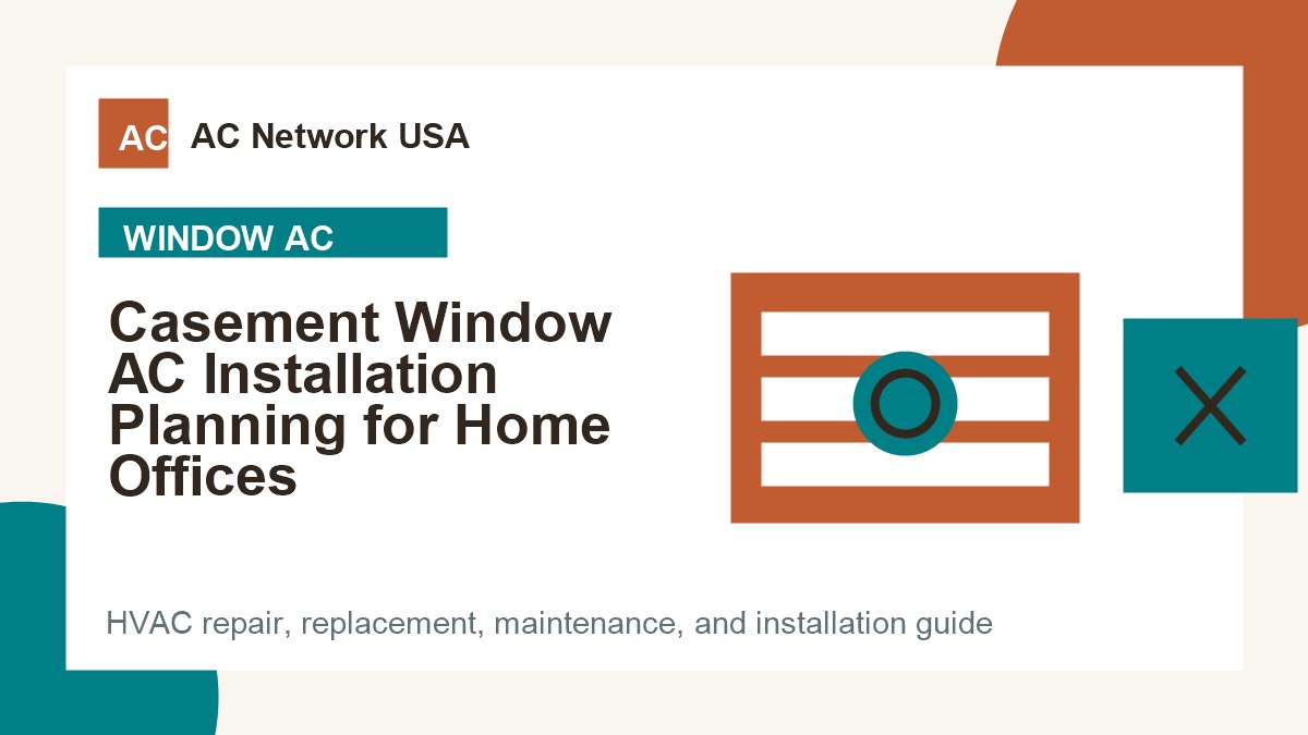 Casement Window AC Installation Planning for Home Offices illustrated HVAC guide