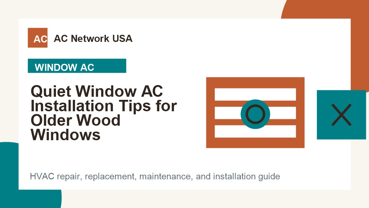 Quiet Window AC Installation Tips for Older Wood Windows