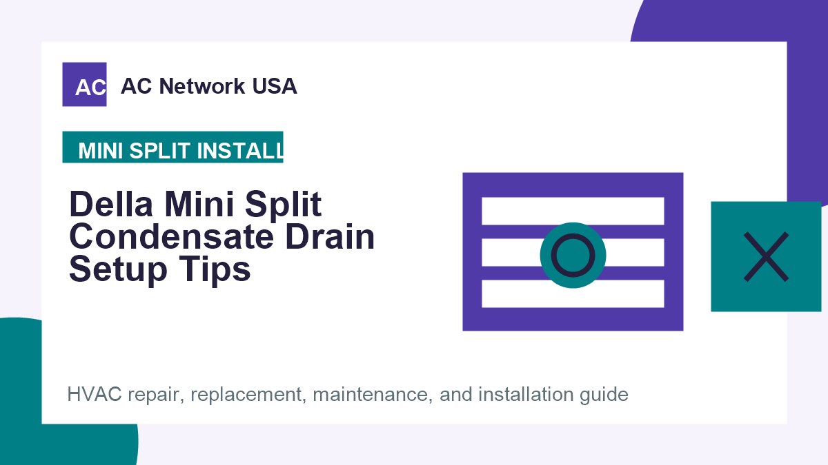 Della Mini Split Condensate Drain Setup Tips illustrated HVAC guide