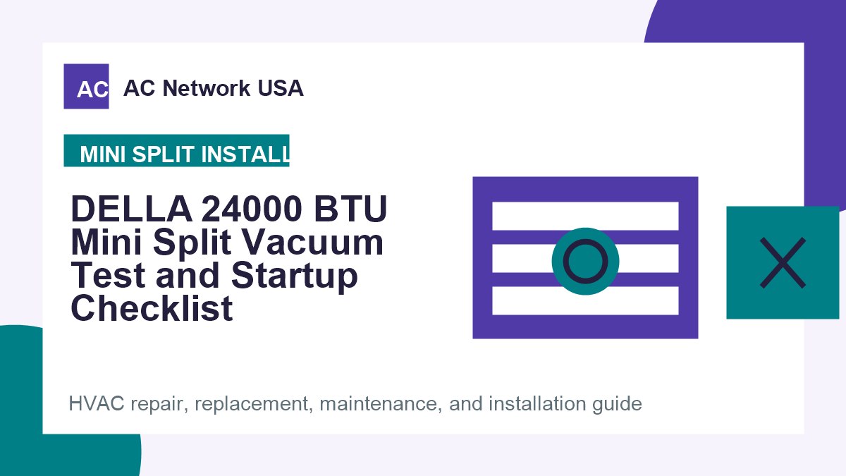 DELLA 24000 BTU Mini Split Vacuum Test and Startup Checklist illustrated HVAC guide