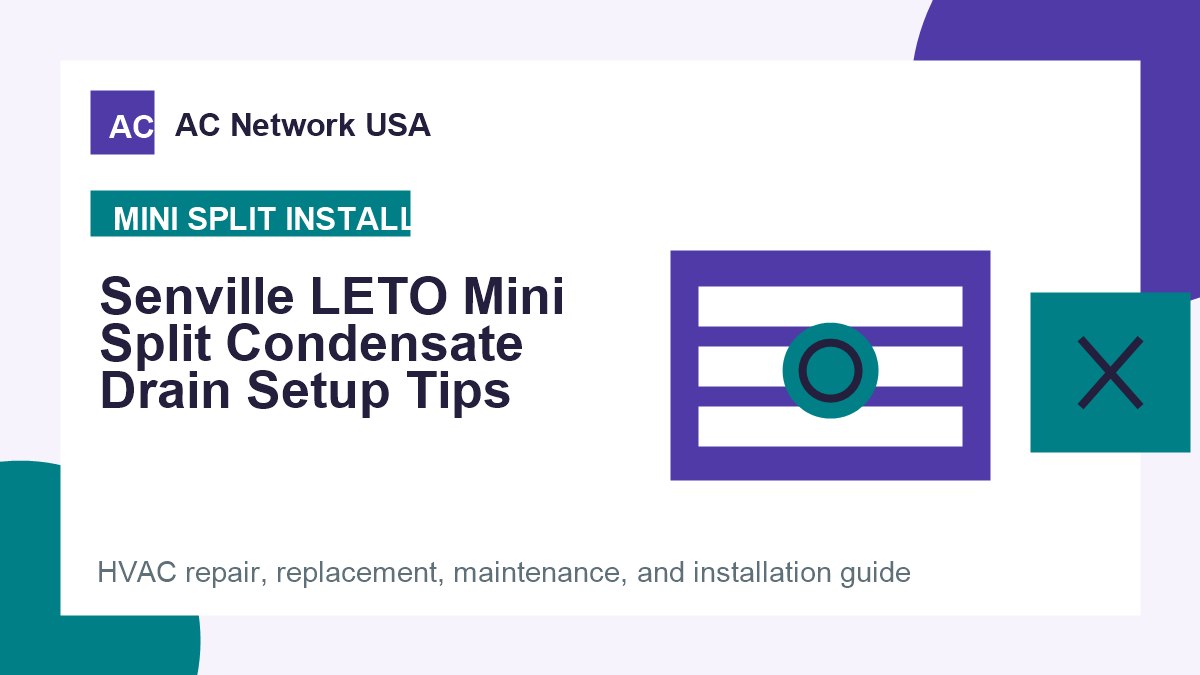 Senville LETO Mini Split Condensate Drain Setup Tips illustrated HVAC guide