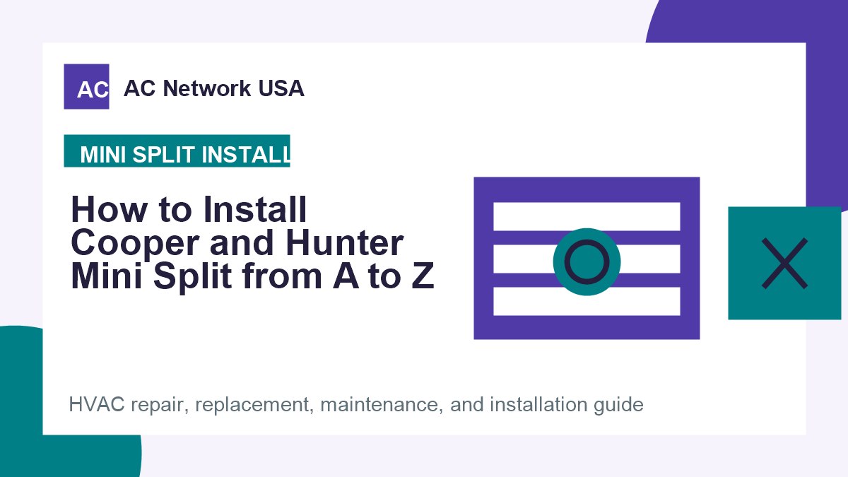 How to Install Cooper and Hunter Mini Split from A to Z illustrated HVAC guide