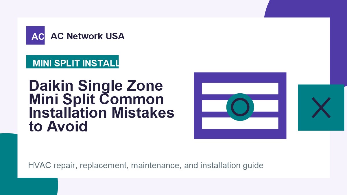 Daikin Single Zone Mini Split Common Installation Mistakes to Avoid illustrated HVAC guide
