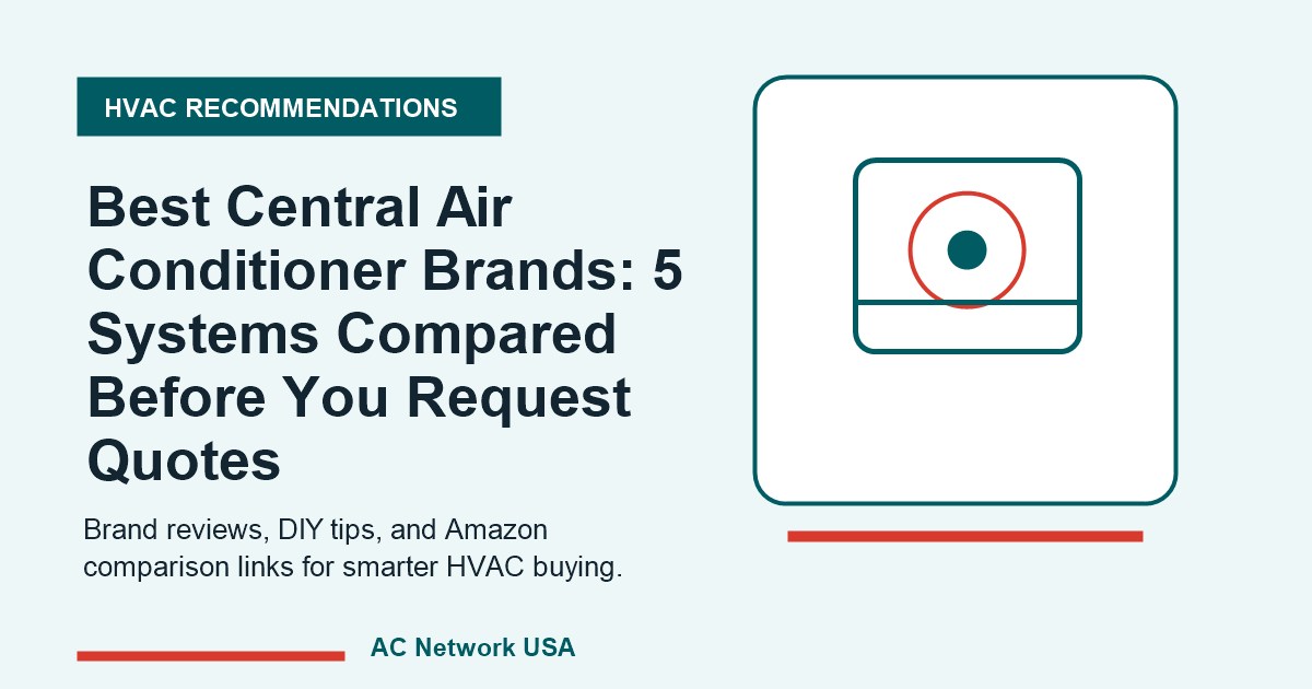 Best Central Air Conditioner Brands: 5 Systems Compared Before You Request Quotes featured image