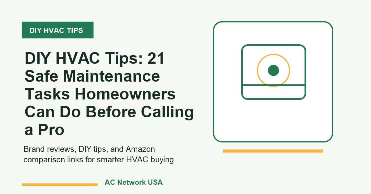 DIY HVAC Tips: 21 Safe Maintenance Tasks Homeowners Can Do Before Calling a Pro featured image